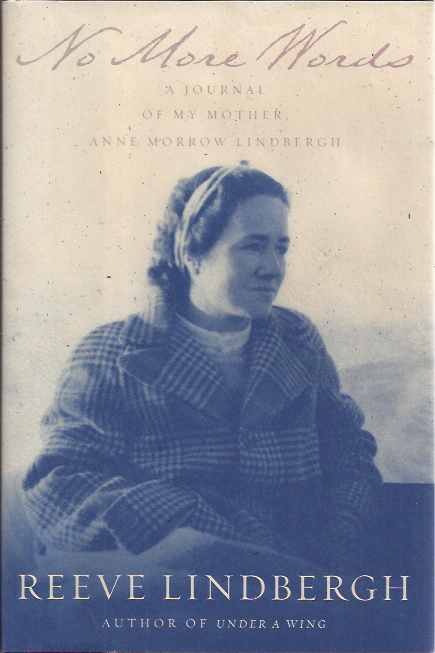 Lindbergh, Reeve - No More Words: A journal of my Mother, Anne Morrow Lindbergh.