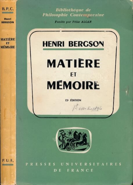 Bergson, Henri. - Matire et Mmoire: Essai sur la relation du corps a l'esprit.