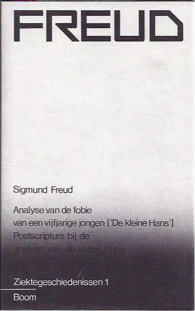 Freud, Sigmund - Ziektegeschiedenissen 1: Analyse van de fobie van een vijfjarige jongen, (de kleine Hans). Postscriptum bij de analyse van de kleine Hans.