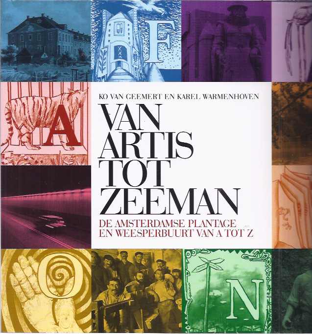 Geemert, Ko van. & Karel van Wamenhoven. - Van Artis tot Zeeman: De Amsterdamse Plantage en Weesperbuurt van A tot Z.