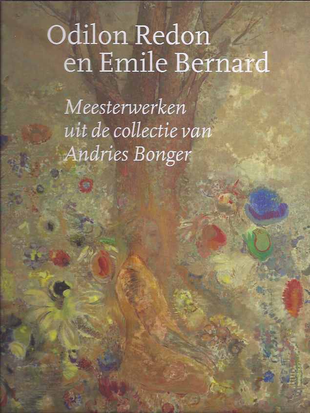 Redon, Odilon & Emile Bernard - Meesterwerken uit de collectie van Andries Bonger.