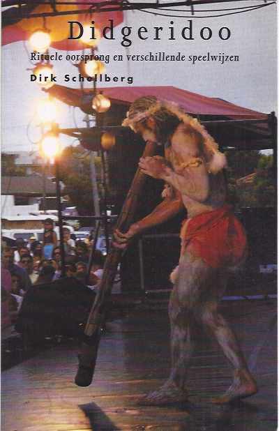 Schellberg, Dirk - Didgeridoo: Rituele oorsprong en verschillende speelwijzen.