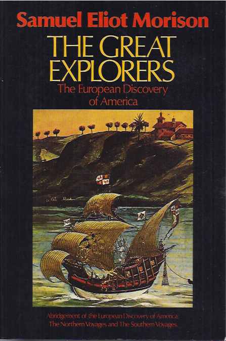 Morison, Samuel Eliot - The Great Explorers: The European discovery of America.
