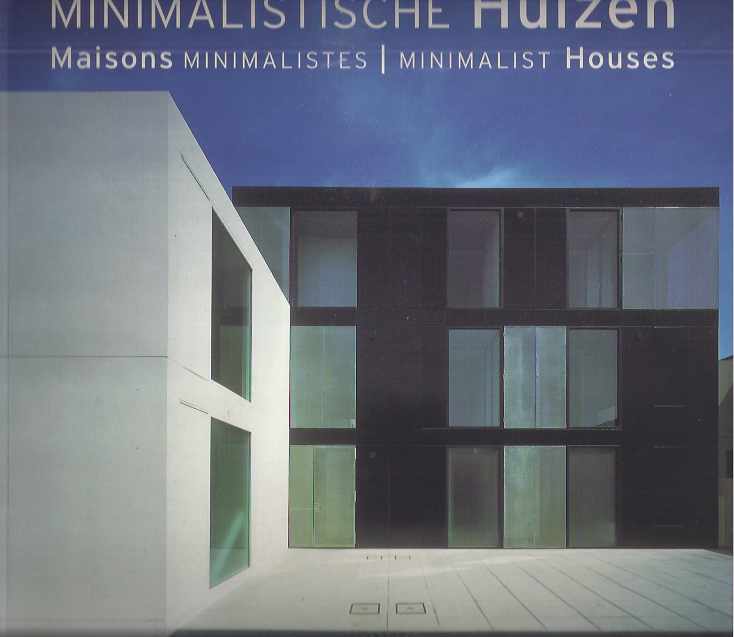 Schleifer, Simone (ed.) - Minimalistische Huizen/Maison Minimalistes/MInimalist Houses.