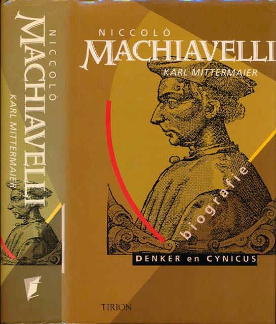 Mittermaier, Karl - Niccol Machiavell: Denker en cynicus.