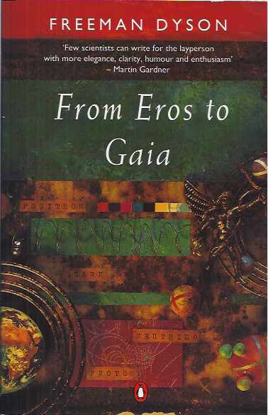 Dyson, Freeman - From Eros to Gaia.
