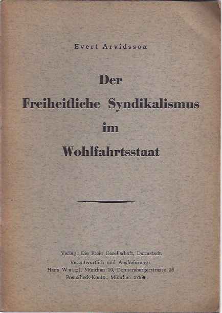 Arvidsson, Evert - Der Freiheitliche Syndikalismus im Wohlfahrtsstaat.