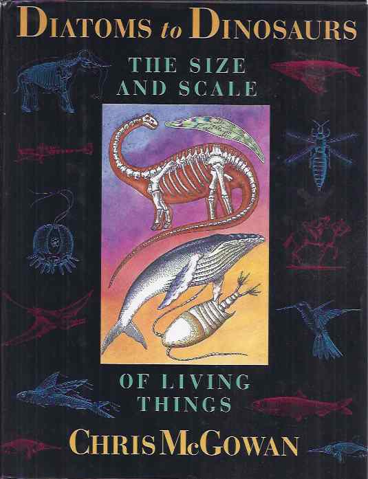 McGowan, Chris - Diatoms to Dinosaurs: The size and scale of living things.