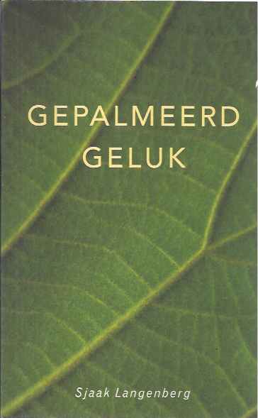 Langenberg, Sjaak - Gepalmeerd Geluk.