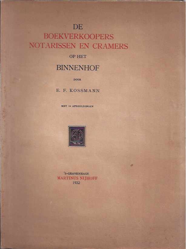 Kossmann, E.F - De Boekverkoopers Notarissen en Cramers op het Binnenhof.