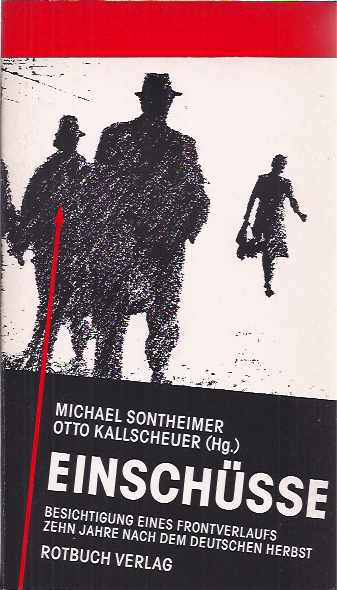 Sontheimer, Michael. & Otto Kallscheur - Einschsse: besichtigung eines frontverlaufs Zehn Jahre nach dem Deutschen Herbst.