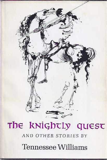 Williams, Tennessee - The Knightly Quest: and other stories.
