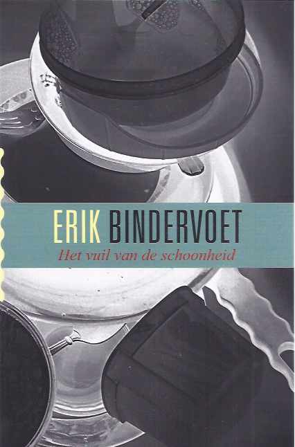 Bindervoet, Erik - Het Vuil van de Schoonheid.