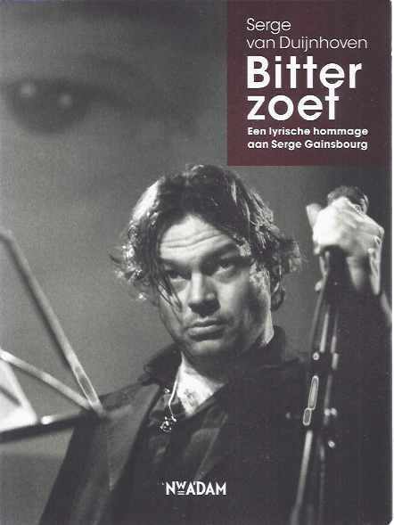 Duijnhoven, Serg van - Bitterzoet: Een lyrische hommage aan Serge Gainsbourg.