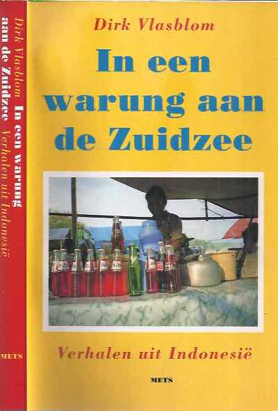 Vlasblom, Dirk. - In een Warung aan de Zuidzee: Verhalen uit Indonesi.