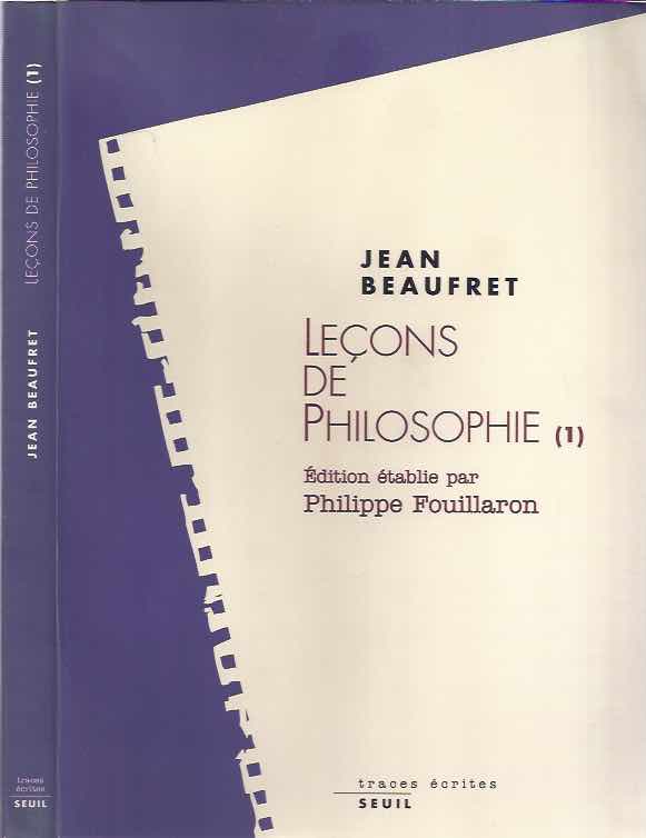 Beaufret, J - Leons De Philosophie: Tome 1. Philosophie Grecque - Le Rationalisme Classique + Tome 2. Idealisme Allemand et Philosophie Contemporaine.
