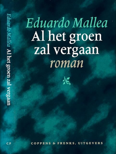 Mallea, Eduardo - Al het groen zal vergaan.