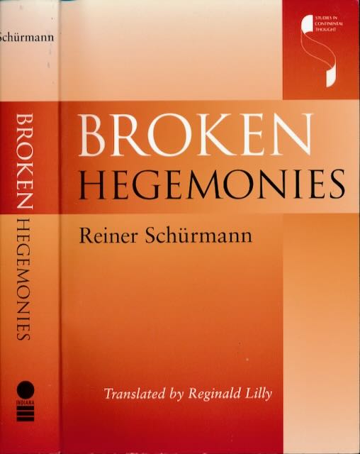 Schrmann, Reiner - Broken Hegemonies.