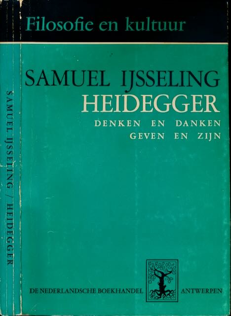 IJsseling, Samuel - Heidegger: Denken en Danken Geven en Zijn.