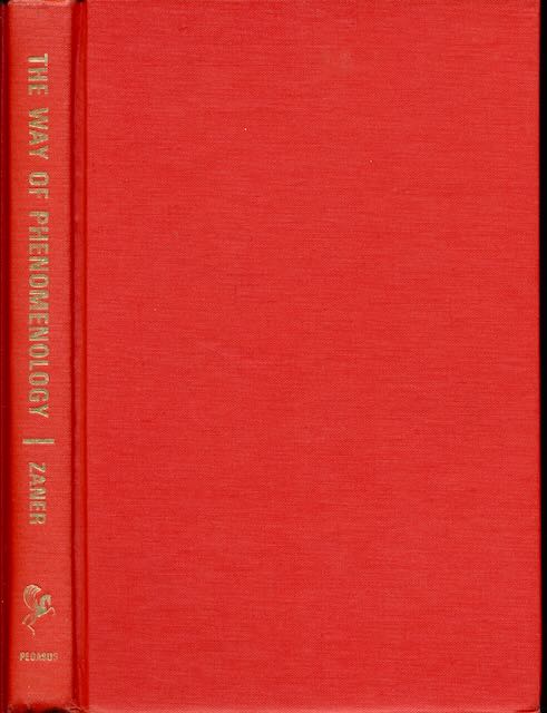 Zaner, Richard M - The Way of Phenomenology: Criticism as a philosophical Discipline.