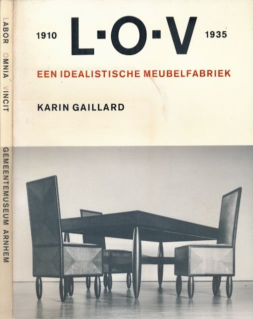 Gaillard, Karin (redactie) - Labor Omnia Vincent: Een idealistische meubelfabriek 1910-1935.