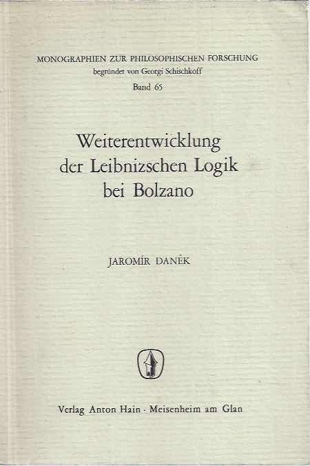 Danek, Jaromr - Weiterentwicklung der Leibnizschen Logik bei Bolzano.