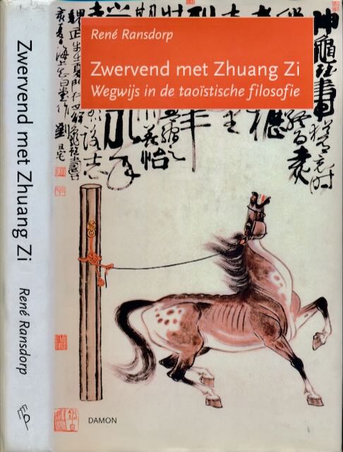 Ransdorp, Ren - Zwervend met Zhuang Zi: Wegwijs in de Taostische filosofie.