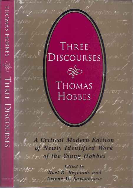Hobbes, Thomas - Three Discourses: A Critical Modern Edition of Newly Identified Work of the Young Hobbes.
