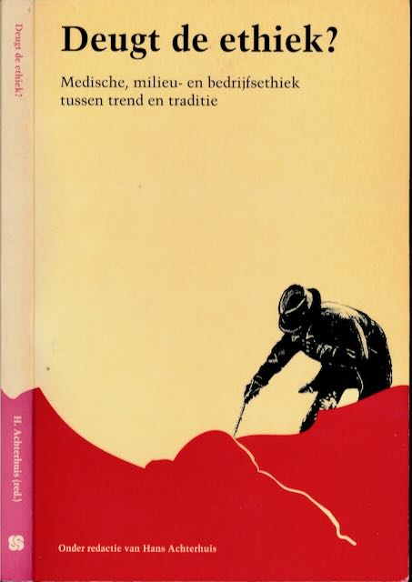 Achterhuis, Hans (redactie) - Deugt de ethiek? Medische, milieu- en bedrijfsethiek tussen trend en traditie.