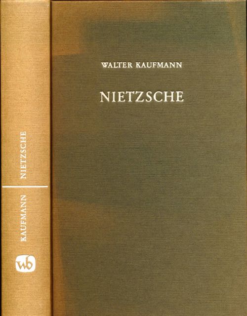 Kaufmann, Walter - Nietzsche: Philosoph - Psychologe - Antichrist.