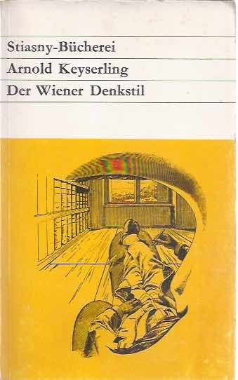 Keyserling, A. / Mach, Carnap, Wittgenstein - Der Wiener Denkstil: Mach, Carnap, Wittgenstein.
