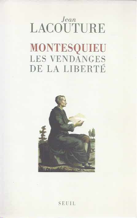 Lacouture, Jean - Montesquieu: Les Vendanges de la Libert.