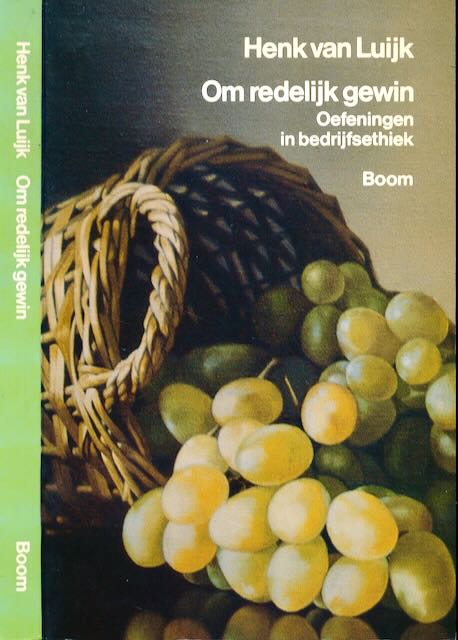 Luijk, Henk van - Om Redelijk Gewin: Oefeningen in bedrijfsethiek.