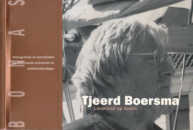 Radboud van Meekum, David Geneste en Jan Vredenberg (red) - Tjeerd Boersma: Laverend op koers.