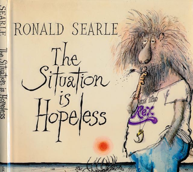 Searle's, Ronald. - The Situation is Hopelless.