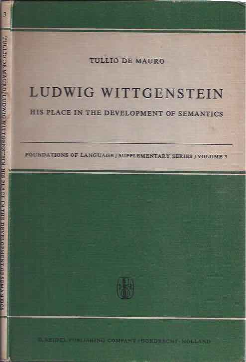 Mauro, Tullio de. - Ludwig Wittgenstein. His place in the Development of Semantics.
