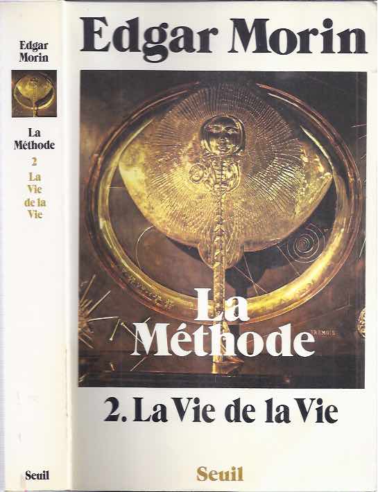 Morin, Edgar - La Mthode. Tome II: La Vie de la Vie.