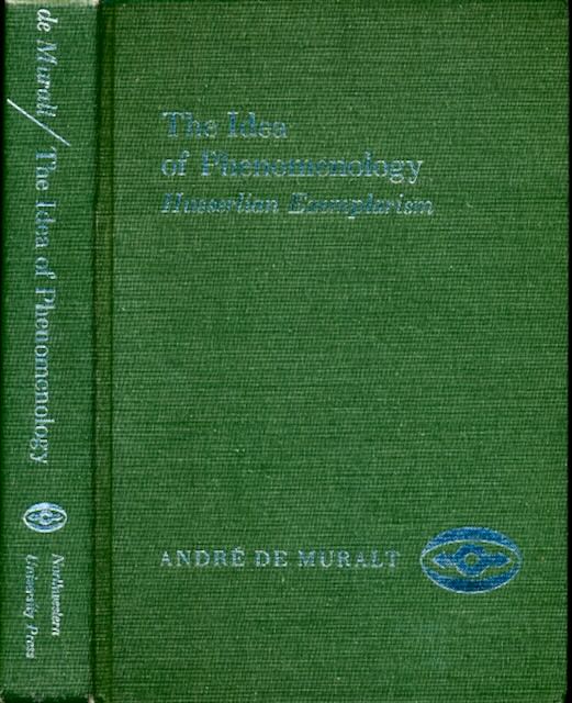 Muralt, Andr de - The Idea of Phenomenology: Husserlian Exemplarism.
