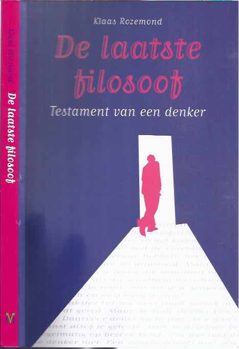 Rozemond, Klaas - De laatste filosoof. Testament van een denker.
