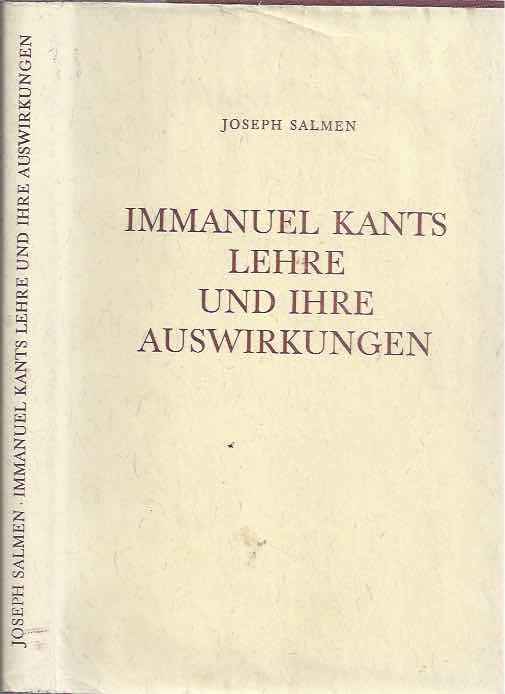Salmen, Joseph - Immanuel Kants Lehre und ihre Auswirkungen.