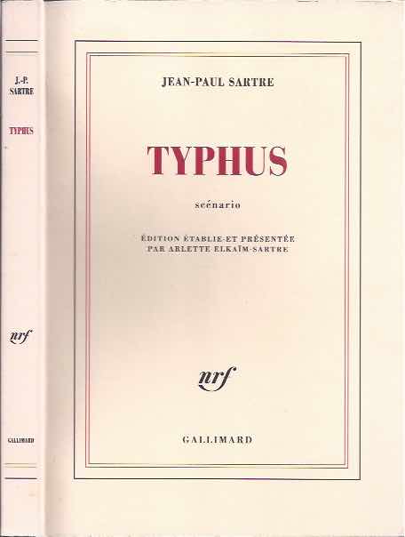 Sartre, Jean-Paul. - Typhus: Scnario. dition tablie et prsente par Arlette Elkam-Sartre.