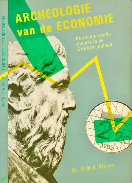 Klever, W.N.A - Archeologie van de Economie: De economische theorie in de Griekse oudheid.