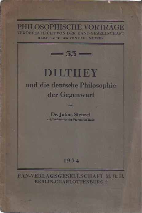 Stenzel, Julius - Dilthey und die deutsche Philosophie der Gegenwart.