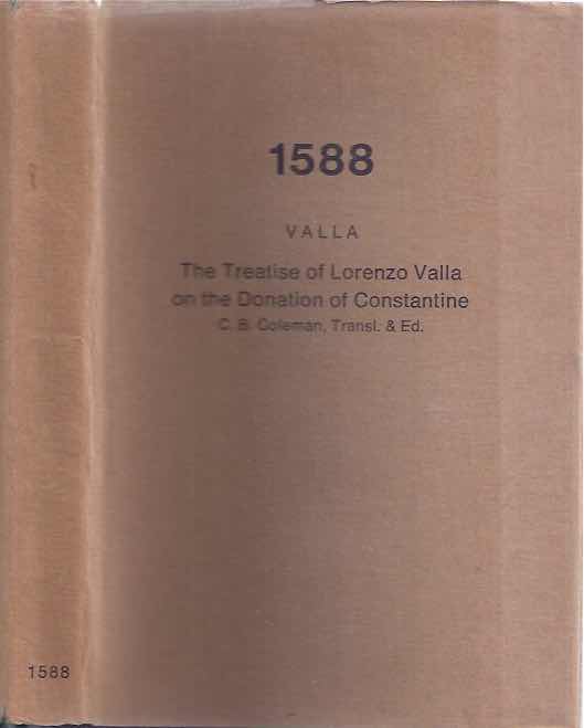Valla, L.  / Coleman, Ch. B. - The Treatise of Lorenzo Valla on the Donation of Constantine. Text in Latin and Translation into English.