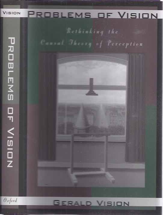 Vision, Gerald - Problems of Vision: Rethinking the Causal Theory of Perception.
