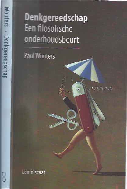 Wouters, Paul - Denkgereedschap: Een filosofische onderhoudsbeurt.