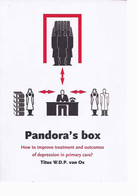 Os, Titus W.D.P. van. - Pandora's Box: How to improve treatment and outcomes of depression in primay care?