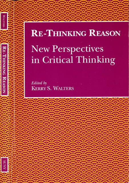 Walters, Kerry S. (editor) - Re-Thinking Reason: New perspectives in Critcal Thinking.