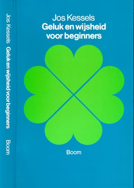 Kessels, Jos - Geluk en Wijsheid voor Beginners.