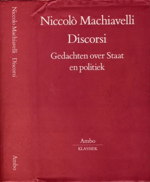 MACHIAVELLI, Niccol - Discorsi: Gedachten over Staat en Politiek.